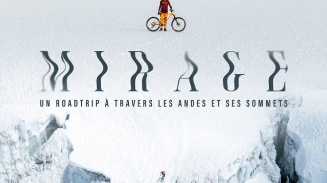 MIRAGE, UN ROAD TRIP À TRAVERS LES ANDES ET SES SOMMETS